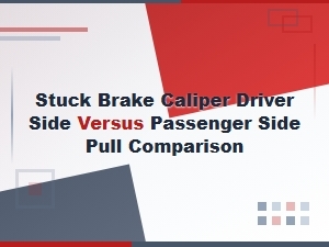 Stuck Brake Caliper: Driver vs Passenger Side Pull