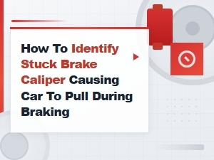 How to Identify a Stuck Brake Caliper Causing Uneven Brake Pad Wear and Car Pulling
